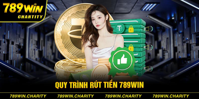 Quy trình rút tiền 789WIN