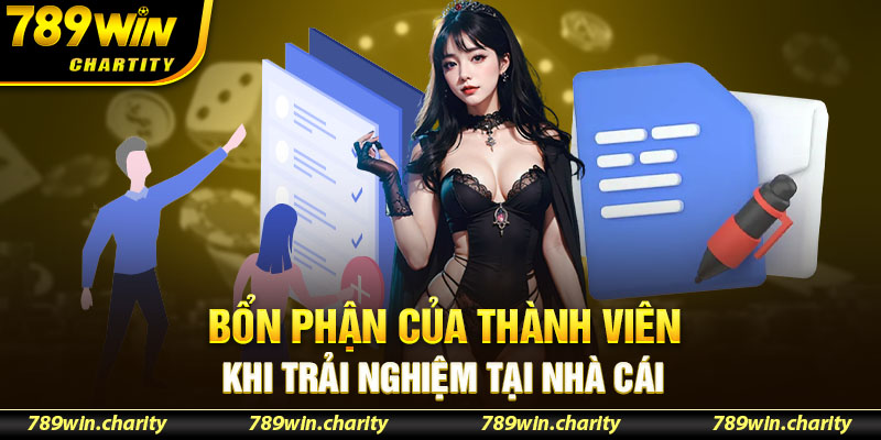 Bổn phận của thành viên khi trải nghiệm tại nhà cái