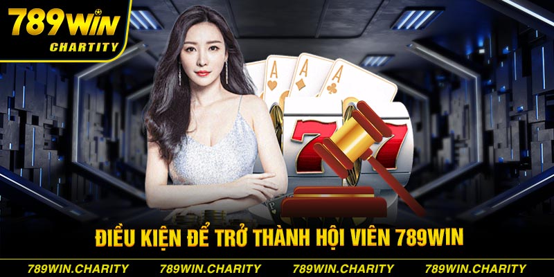 Điều kiện để trở thành hội viên 789WIN