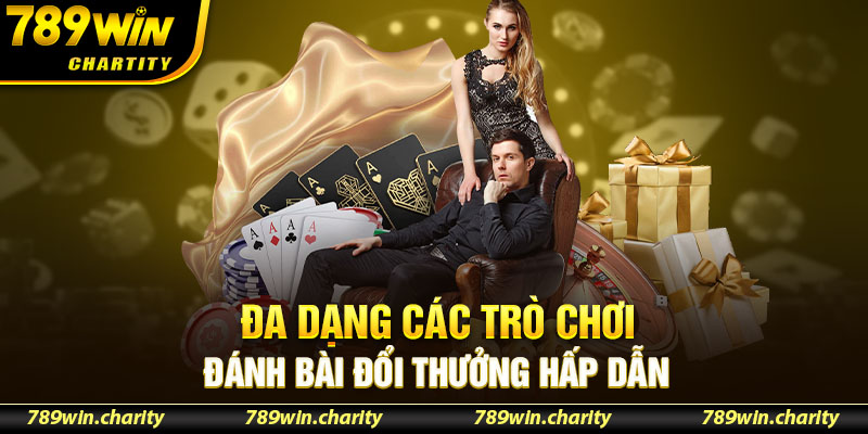 Đa dạng các trò chơi đánh bài đổi thưởng hấp dẫn