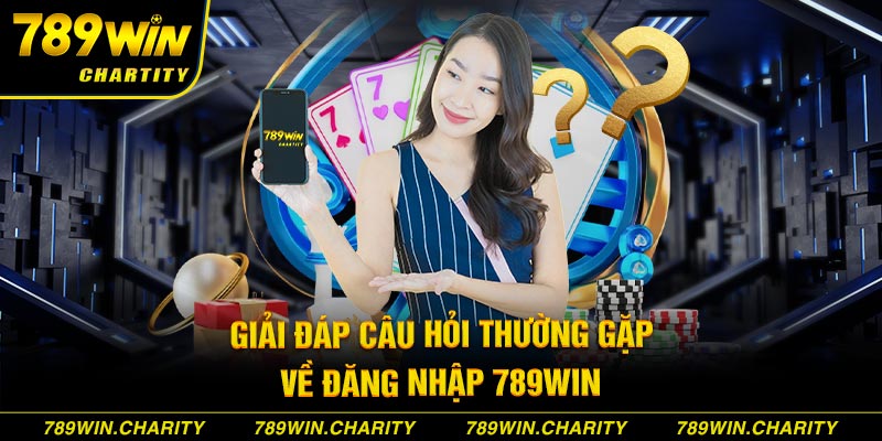 Giải đáp câu hỏi thường gặp về đăng nhập 789WIN