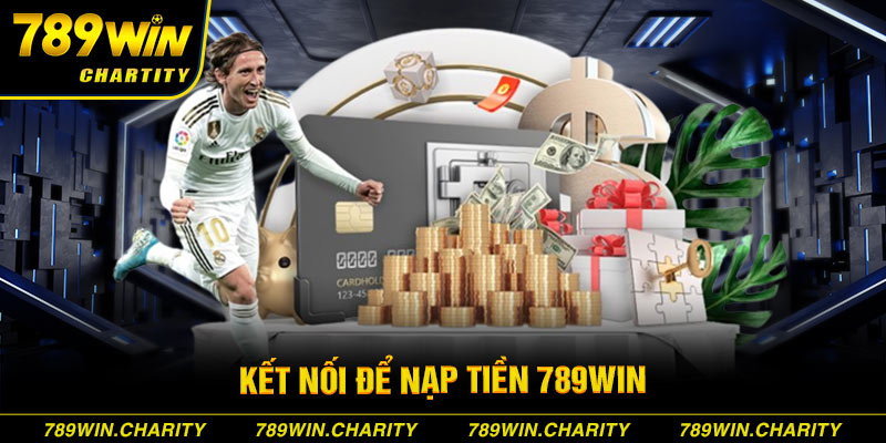 Kết nối để nạp tiền 789Win