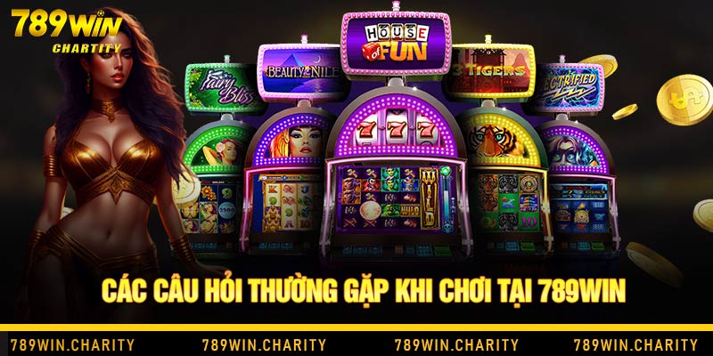 Các câu hỏi thường gặp khi chơi tại 789Win